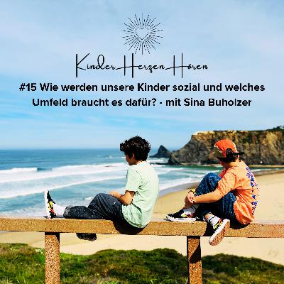 #15 Wie werden unsere Kinder sozial und welches Umfeld braucht es dafür? – mit Sina Buholzer