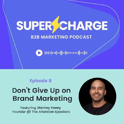 Don’t #!%&ing Give Up on Brand Marketing