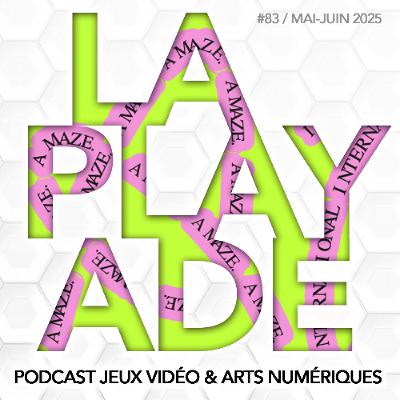 La  Playade #83 (Mai - Juin 2025) A MAZE. / Berlin 2025