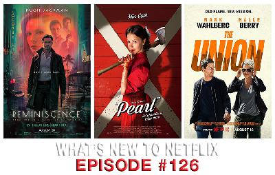 Episode 126: Reminiscence, Pearl, The Union