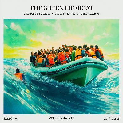 The Green Lifeboat: Garrett Hardin’s Tragic Environmentalism The Green Lifeboat: Garrett Hardin’s Tragic Environmentalism