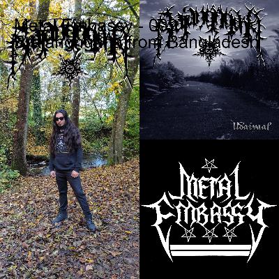 Metal Embassy - 009 - Brajangngana from Bangladesh Metal Embassy - 009 - Brajangngana from Bangladesh
