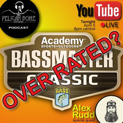 Ep. 10 | Is the BassMaster Classic Over Rated?