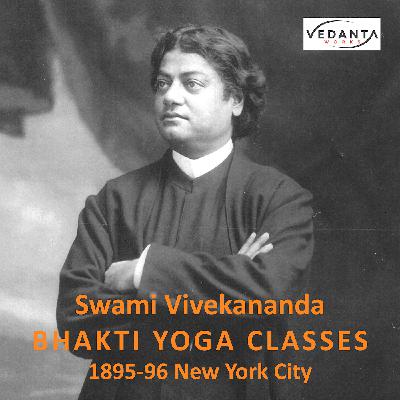 Bhakti Yoga - Class 5: "The Chief Symbols" by Swami Vivekananda
