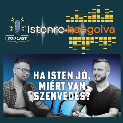 Ha Isten jó, miért van szenvedés? - Grillezzük a teológust!
