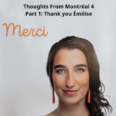 Thoughts From Montréal 4: Part 1
