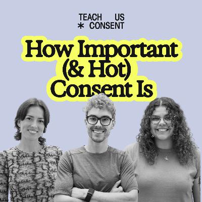 Teach Us: How Important (& Hot) Consent Is