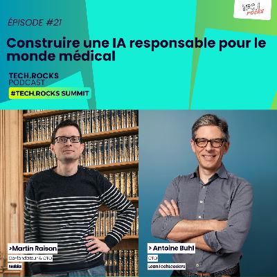 Construire une IA responsable pour le monde médical - Martin RAISON (Nabla) & Antoine BUHL (LeanTechLeaders) - #S07EP21