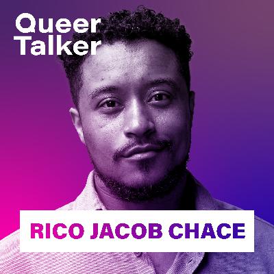 Rico Jacob Chace: Trans Activism, Intersectionality & Finding Queer Joy