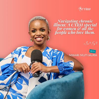 Navigating chronic illness: A special episode for women, and all the people who love them.