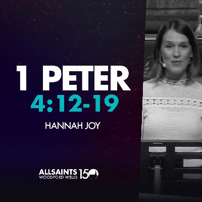Sunday 3rd November | Hannah Joy | 1 Peter 4:12-19 Sunday 3rd November | Hannah Joy | 1 Peter 4:12-19