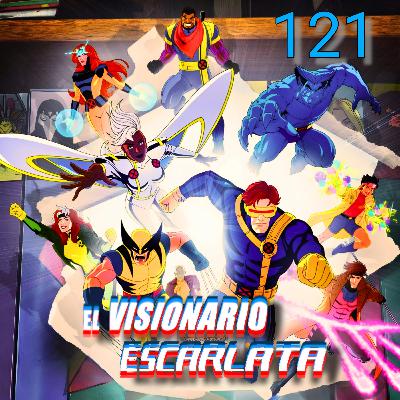 El Visionario Escarlata episodio 122: "X-Men '97"