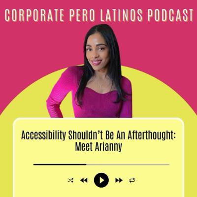 Accessibility Shouldn’t Be An Afterthought: Meet Arianny