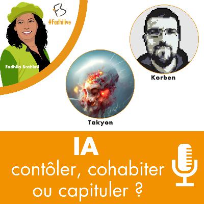 IA : contôler, cohabiter ou capituler ?