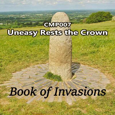 CMP007 - Uneasy Rests the Crown