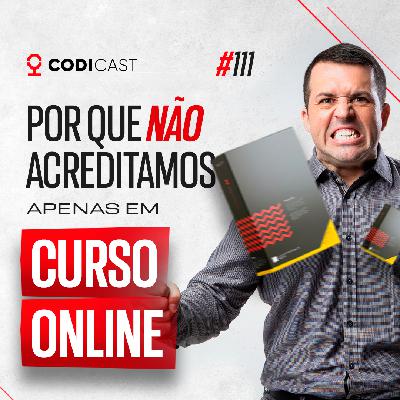 #111 - Por que não acreditamos apenas em curso online #111 - Por que não acreditamos apenas em curso online