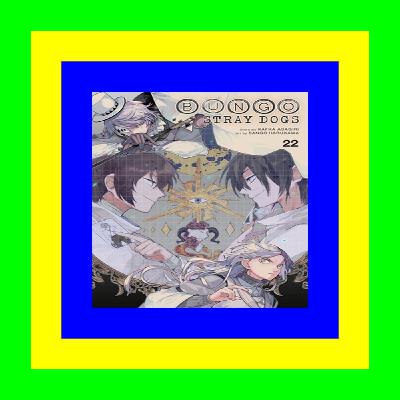 (ePub) Read Bungo Stray Dogs  Vol. 22 (Bungo Stray Dogs  #22) PDF..!! [Download]