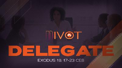 PIVOT:DELEGATE