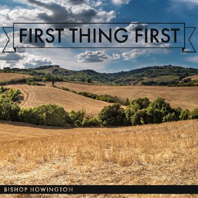 First Thing First