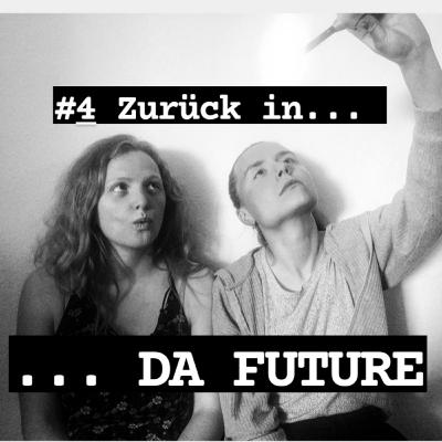 #4 Zurück in da Future