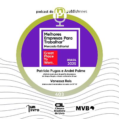 403 - Gestão de pessoas com Patricia Pugas, André Palme Vanessa Reis