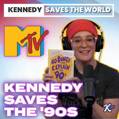 Kennedy Saves The '90s