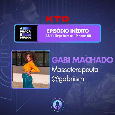 Gabi Machado (@Gabriism) Massoterapeuta - A Praça é Minha #26