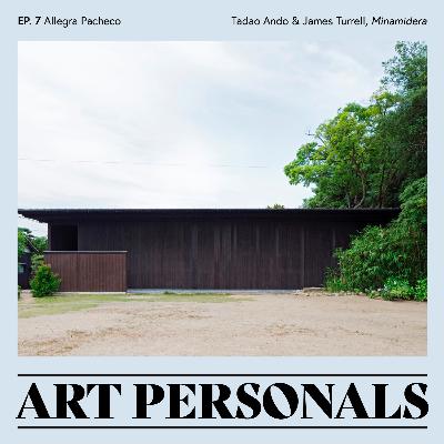 Allegra Pacheco Describes Tadao Ando and James Turrell Allegra Pacheco Describes Tadao Ando and James Turrell