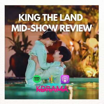 King The Land Mid-Show Review