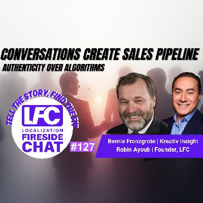 Conversations Create Sales Pipeline | Bernie Franzgrote on Story First Networking