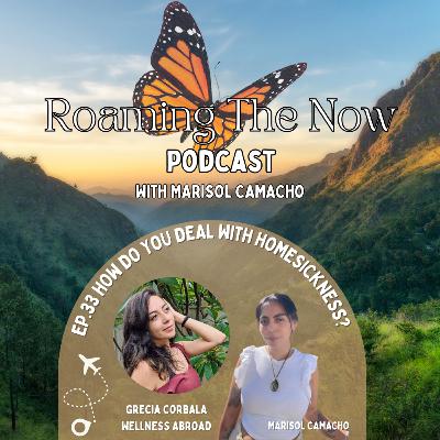 EP 33 How do you deal with homesickness when living abroad? With Grecia Corbala, Living in Australia