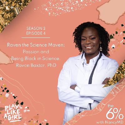 S3 E4: Raven the Science Maven: Passion and Being Black in Science. Raven Baxter, PhD