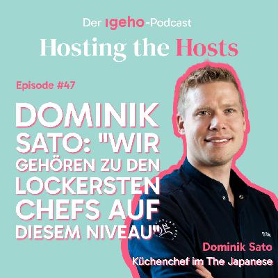 #47 Dominik Sato: «Wir gehören zu den lockersten Chefs auf diesem Niveau» #47 Dominik Sato: «Wir gehören zu den lockersten Chefs auf diesem Niveau»