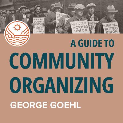 The Community Organizer's Toolbox, with George Goehl