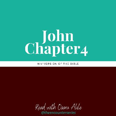 John 4 NIV read by Osaru Alile