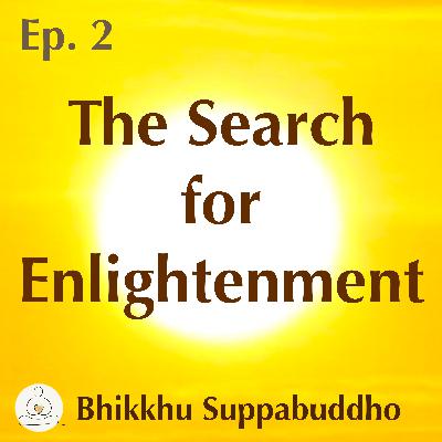 Ep. 02 - The Search for Enlightenment