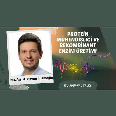 Res. Assist. Rızvan İmamoğlu - Protein Mühendisliği ve Rekombinant Enzim Üretimi