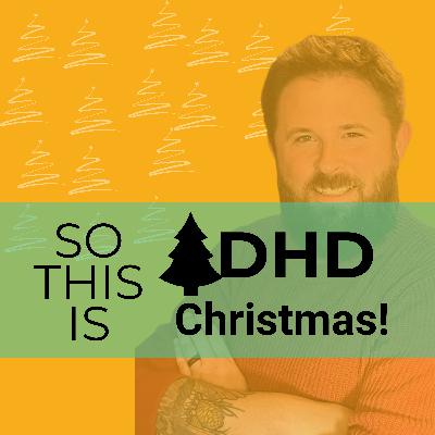 Episode 9 So This is ADHD Christmas