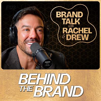 E123 - Behind The Brand + Drew's News!