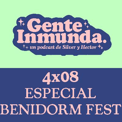 4x08 - ESPECIAL BENIDORM FEST 4x08 - ESPECIAL BENIDORM FEST