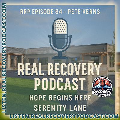 RRP Episode 84 – A Legacy of Hope: Pete Kerns and Serenity Lane