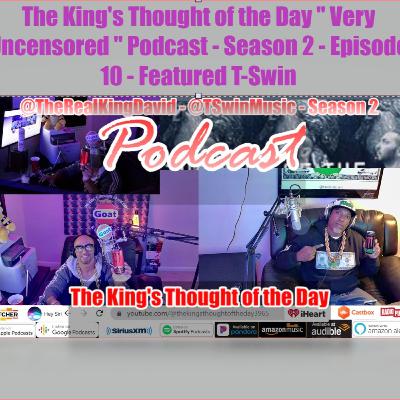 The King's Thought of the Day " Very Uncensored " Podcast - Season 2 - Episode 10