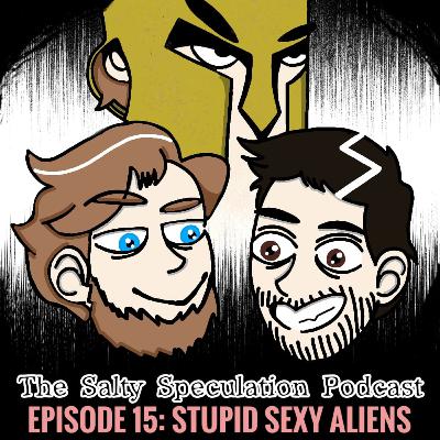 Stupid Sexy Aliens! Stupid Sexy Aliens!