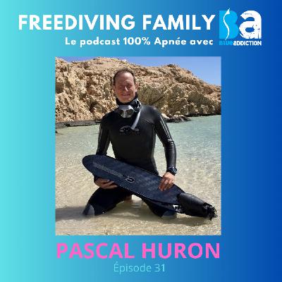 [Redif] #31 Pascal Huron ou l'ennemi public N*1 de l'apnée Français, Traversée de l'arche du Blue Hole, 100m Freediver, Coach engagé !