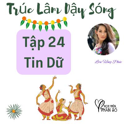 Tin Dữ "Trúc Lâm Dậy Sóng" Hộ Giác - TẬP 24 Tin Dữ "Trúc Lâm Dậy Sóng" Hộ Giác - TẬP 24