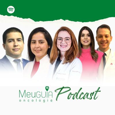 Meu Guia Oncologia Podcast 06 - Nutrição oncológica Meu Guia Oncologia Podcast 06 - Nutrição oncológica