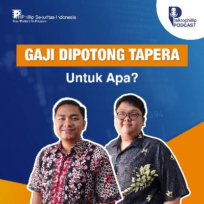 3% Gaji Akan Dipotong Tapera, Untuk Apa? | Dampak Tapera Terhadap Ekonomi Indonesia #TalkToPhillip