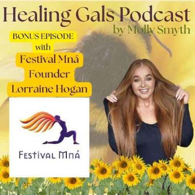 BONUS EPISODE with Festival Mná Founder Lorraine Hogan