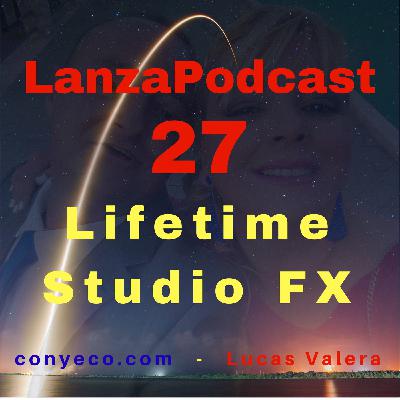 LanzaPodcast 27|Lifetime Studio FX – La Versión Lifetime, de por vida, de Pixel Studio FX y Social Studio FX|Revie...