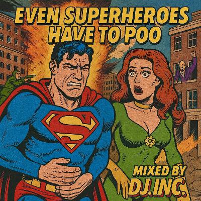 Even Superheroes Have To Poo Even Superheroes Have To Poo